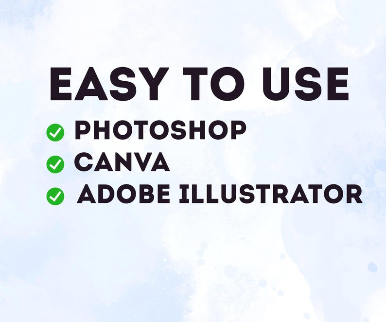 May include: White and blue background with the text "EASY TO USE" in bold black letters. Below the text are three green checkmarks with the words "PHOTOSHOP", "CANVA", and "ADOBE ILLUSTRATOR" in black letters.