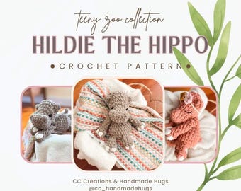 Hildie the Hippo / Low Sew Crochet Pattern - Teeny Zoo Crew