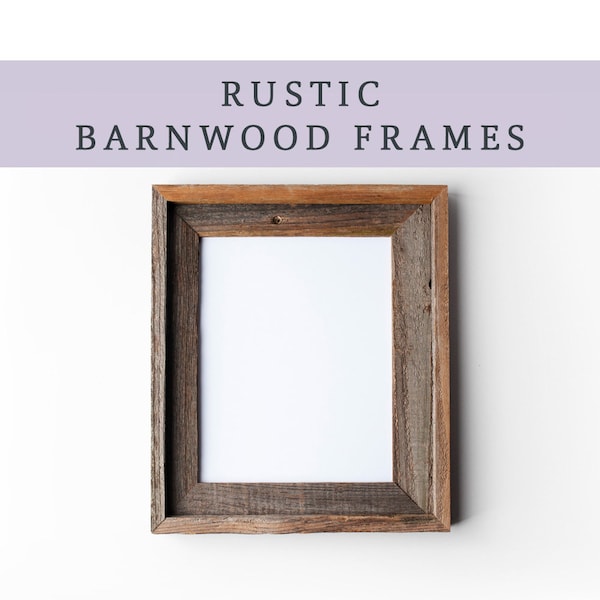 ADD ON a Rustic Barnwood Frame - Prints will arrive framed and display-ready with hanging hardware attached