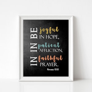 Bible Verse Print for the Wall, Romans 12 12 Scripture Art, Be Joyful in Hope Patient in Affliction Faithful in Prayer