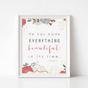 Bible Verse Wall Art Print - Scripture for the Wall - He has made everything beautiful - Many Print Sizes and Colors Available