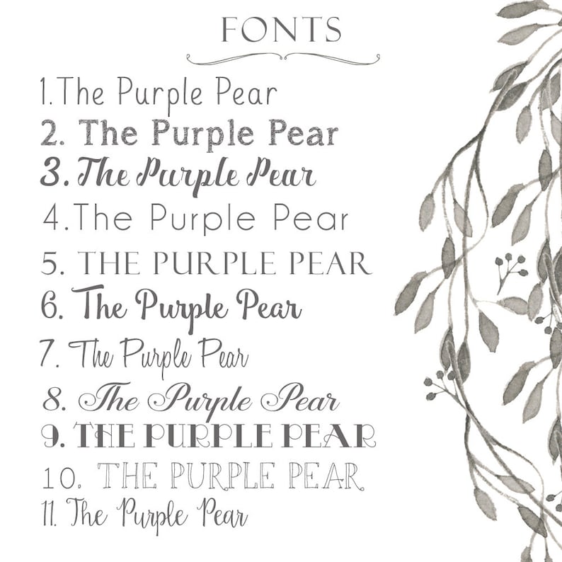 May include: A list of eleven different fonts, each displaying the phrase "The Purple Pear" in a different style. The fonts range from simple and elegant to bold and playful.