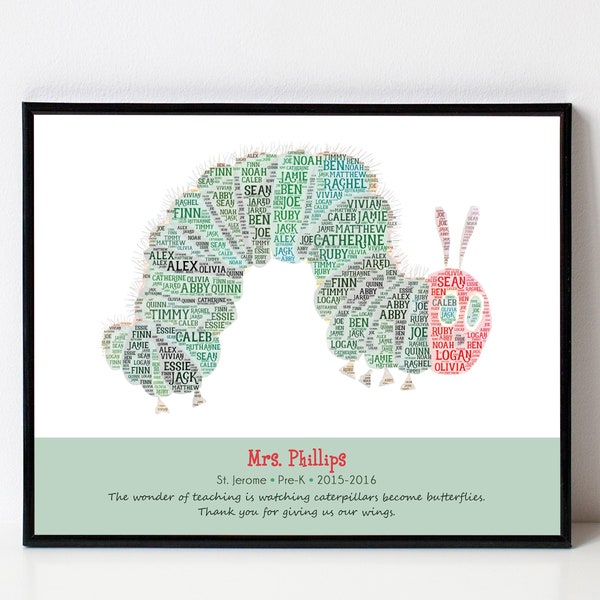 TEACHER Gifts, Teacher Appreciation Gift Print, Personalized Caterpillar Sign with Student Names, Custom Print with Name, School, Year