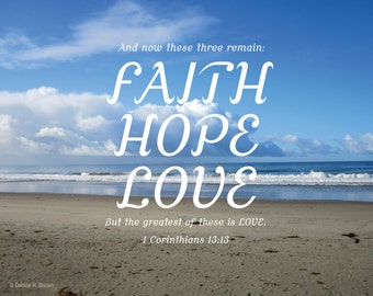 Faith, Hope, Love II (1 Corinthians 13:13), Original Photography Print 10x8