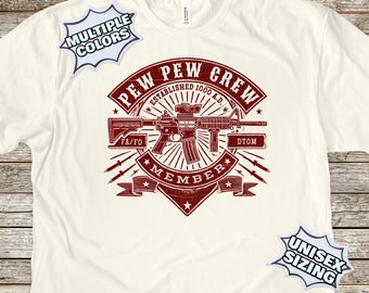Pew Pew Crew AR 15 Tee Shirts, AR Shirt, Pro Gun T-Shirt, 2 Amendment Shirts, Gun Right T Shirts, Gun Shirts For Guys, 2nd Amendment Shirts