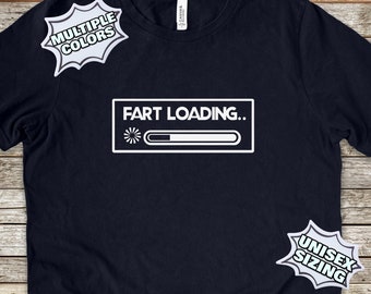 Fart Loading Shirt, Fart Loading T Shirt, Fart Now Loading Shirt, Fart Now Loading T Shirt, Fart Downloading T Shirt, T Shirt Fart Loading