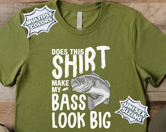 Does This Shirt Make My Bass Look Big Fishing Shirt, Hilarious Fishing Shirts, Funny Fishing Shirts, Fishing T Shirts Mens, Fishing Womens