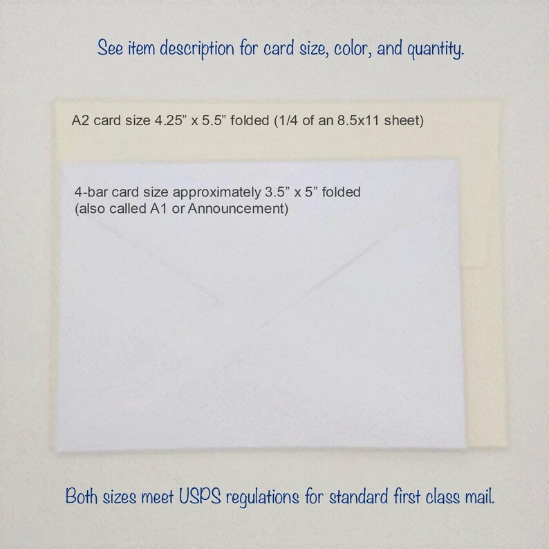 May include: Image showing two card sizes: A2 cards (4.25" x 5.5" folded) and 4-bar cards (approximately 3.5" x 5" folded). The text on the image states that both sizes meet USPS regulations for standard first-class mail. See item description for more details.