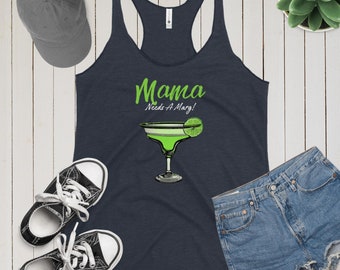 Mama Needs A Marg. Margarita. Women's Racerback Tank