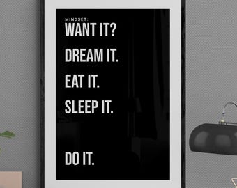 Want It? Dream It Eat It Sleep It Do It | Mindset | Motivational Wall Art | Hustle | Success | Inspiration | Hard | Inspirational Growth