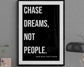 Motivational Wall Art Print: Chase Dreams, Not People - Success Quotes