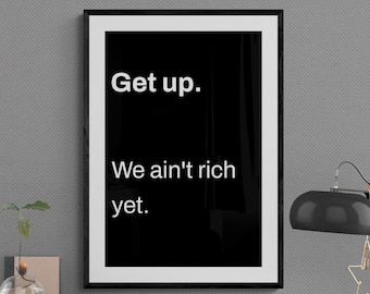 Get Up Get Rich-poster: Motiverande väggdekoration