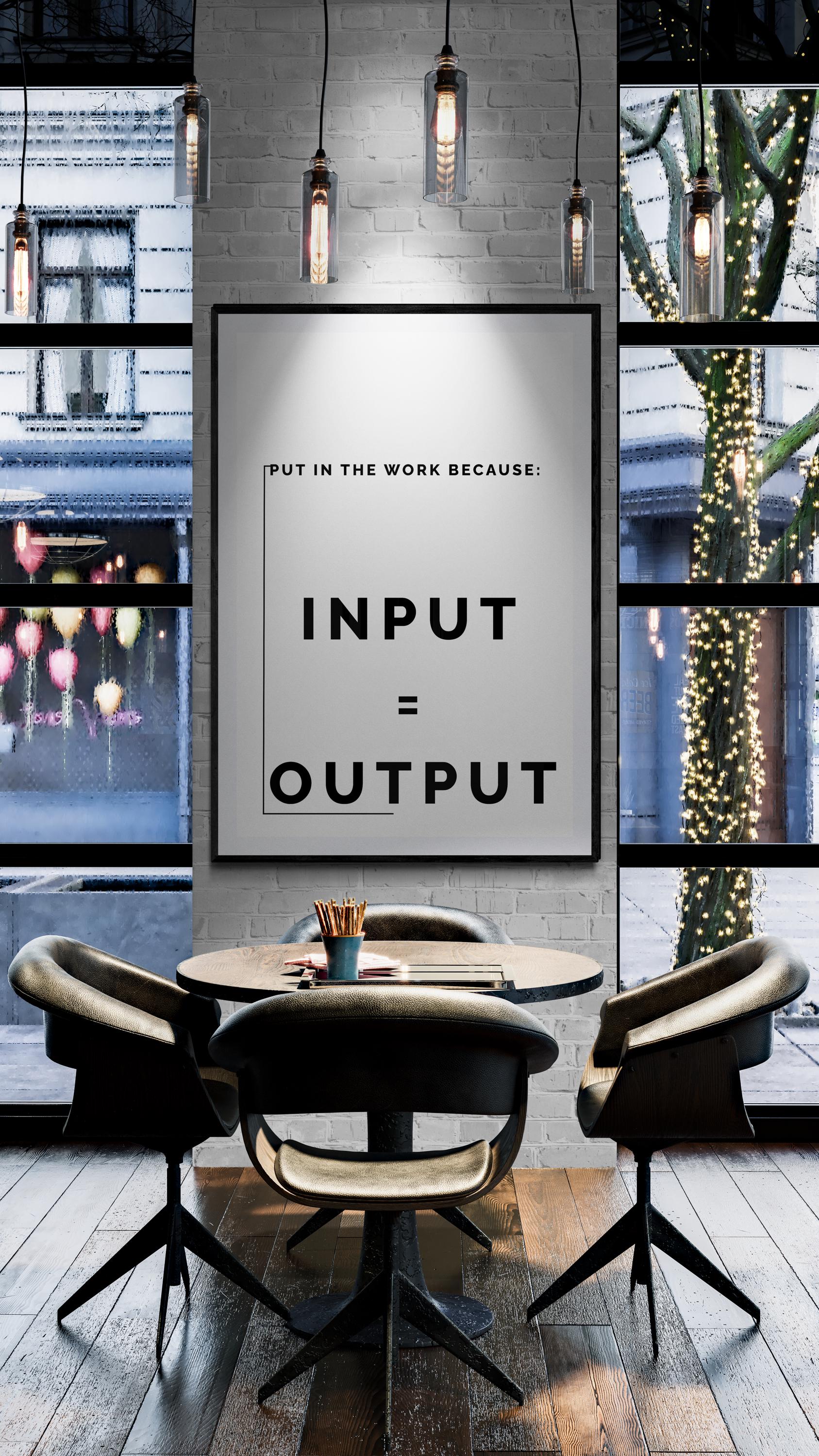 Input = Output | Maximum Effort | Seize Day | Motivation | Decor ...