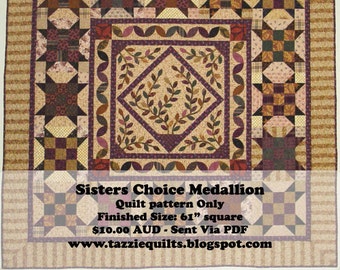 Sisters Choice Medallion quilt pattern - A medallion style quilt, for lovers of piecing and appliqué.