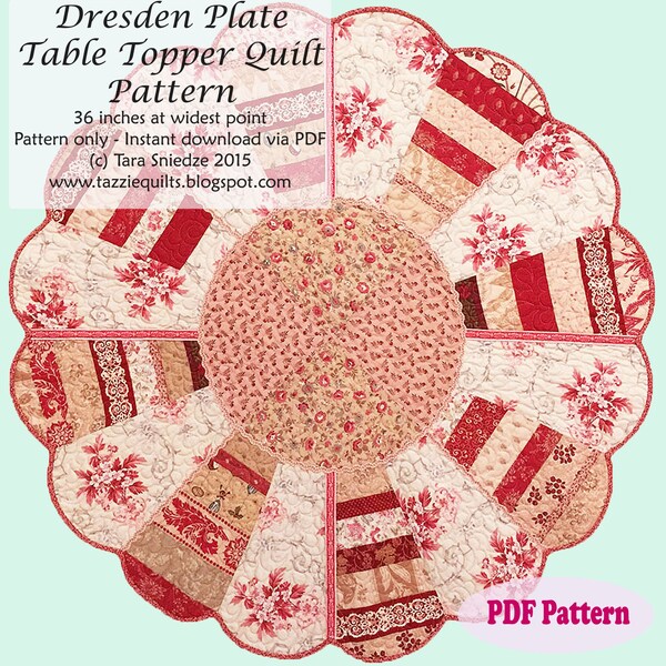 Quilted Table Topper Pattern - Dresden Plate - Make this quilted table topper with your scraps, prettiest fabrics and embellishments.