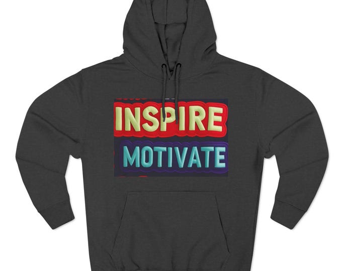Inspire Motivate Fleece Hoodie, Comfortable Motivational Sweatshirt, Unisex Activewear, Gift for Gym Lovers, Inspirational Apparel