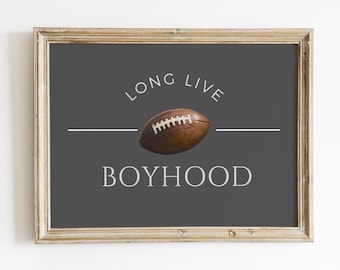 Football Boy Nursery Wall Art Football Poster Boy Room Decor Sports Nursery Decor Long Live Boyhood Digital Print Sports Playroom Art LLBH6L