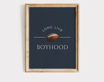 Football Boy Nursery Wall Art Football Poster Boy Room Decor Sports Nursery Decor Long Live Boyhood Digital Print Sports Playroom Art LLBH3P