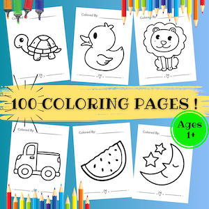 May include: Six black and white coloring pages featuring a turtle, duck, lion, truck, watermelon, and a crescent moon with stars. The pages have a space for the child to write their name and the words "Colored By:" at the top. The pages are part of a set of 100 coloring pages for ages 1 and up.