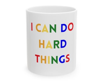Ceramic Inspirational Mug "I Can Do Hard Things"