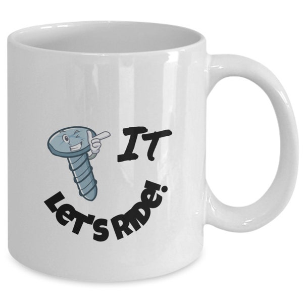Screw It, Let's Ride coffee mug for motorcycle and bicycle riders.