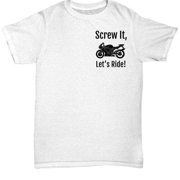 Screw It, Let's Ride t-shirt for Sport Bike Riders