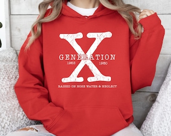 Gen X Hoodie, Generation X Hoodie, Raised on Hose Water and Neglect Hoodie, Gen X Sarcastic Hoodie, Vintage Hoodie Nostalgic Hoodie X Hoodie