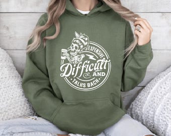 Expensive Difficult And Talks Back Hoodie, Mom Hoodie, Mama Hoodie, Women Hoodie, Gift For Her, Funny Hoodie, Coffee Hoodie, Skeleton Hoodie