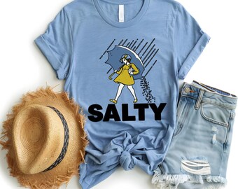 Salty Girl Parody T-Shirt - Funny Retro Aesthetic Tee - Vintage Style Rainy Day Graphic T-Shirt - Sassy Mood Gift for Her Shirt