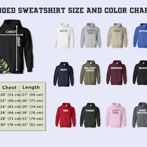 May include: Hooded sweatshirt size and color chart with a variety of colors including white, sport grey, sand, royal, navy, military green, maroon, black, red, forest, light pink, and dark heather. The chart shows the chest and length measurements in inches and centimeters for sizes S, M, L, XL, 2XL, and 3XL.