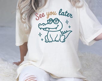 Comfort Colors® See You Later Alligator Shirt, Cute Summer Shirt, End of Year Teacher Shirt, Last Day of School Shirt, Funny Alligator Tee