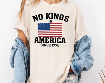 Comfort Colors® No Kings İn America Since 1776 Shirt, No Kings In America Shirt, Political Tee, Democracy Tee, Democracy Not Monarchy Shirt