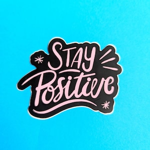 PEGATINA DE VINILO - "Mantén una actitud positiva" Pegatina impermeable Motivación Autoafirmación Pegatina Autoestima Salud mental Pegatina Depresión Sé feliz