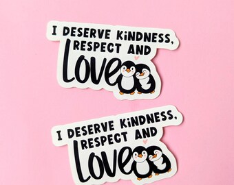 VINYL STICKER BOGO- &quot;I deserve kindness&quot; Waterproof Sticker Motivational Self Affirmation Sticker Self Esteem Sticker Mental Health Sticker