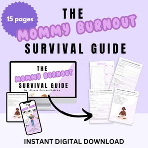 Könnte beinhalten: Ein digitaler Download mit dem Titel "The Mommy Burnout Survival Guide" mit 15 Seiten. Der Titel wird auf einem Computerbildschirm, einem Tablet und einem Smartphone angezeigt. Der Leitfaden enthält Arbeitsblätter und Vorlagen für Selbstpflege und Reflexion. Der Text "Instant Digital Download" steht unten.
