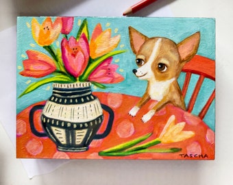 Original Chihuahua dog with Tulips painting small acrylic painting on wood panel naive folk art cute floral puppy dog painting by TASCHA