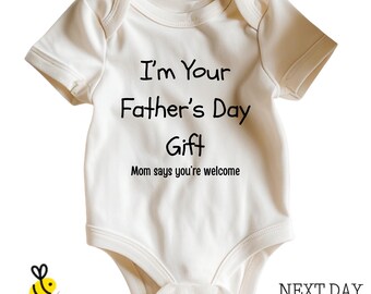 I'm Your Father's Day Gift Baby Bodysuit, Funny New Dad One Piece