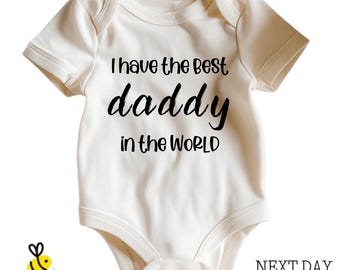 I Have The Best Daddy In The World Baby Bodysuit, Newborn Coming Home Gift, Pregnancy Announcement One Piece