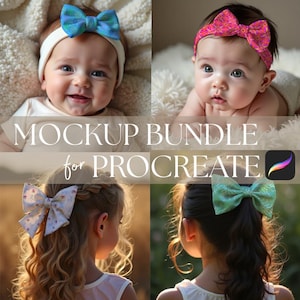 May include: A mockup bundle for Procreate featuring four images. Two images show babies wearing headbands with bows. The other two images show children with bows in their hair. The text "MOCKUP BUNDLE for PROCREATE" is overlaid on the images.