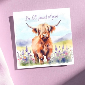 Stolz auf Sie druckbare Karte, Highland Kuh digitaler Download, neuer Job Glückwunschkarte Ermutigung Hinweis, gut gemacht Graduierung Glückwunsch