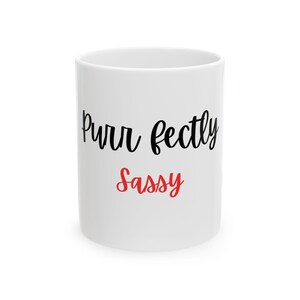 Purrfectly Sassy Cat Mug - Funny Cat Lover Gift