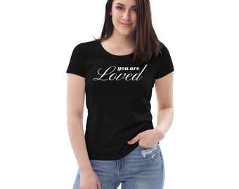 You are Loved, Women's fitted eco tee