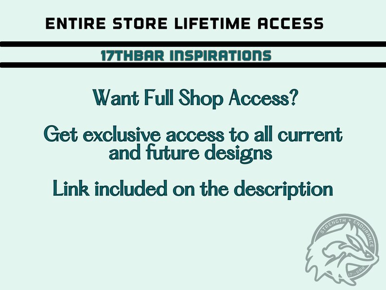 The image is a promotional graphic for a store that offers lifetime access to a store. It features a wolf logo and text that encourages customers to request full shop access, which includes exclusive access to current and future designs. The text also mentions that the link is included on the description.