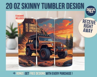 May include: 20 oz skinny tumbler design featuring an orange off-road vehicle with the text "BE CURIOUS, BE COURAGEOUS, BE UNSTOPPABLE." The tumbler has a mountain and sunset background. Includes 9 designs.