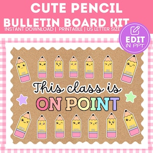 May include: A bulletin board kit featuring the text CUTE PENCIL BULLETIN BOARD KIT and This class is ON POINT. The design includes multiple cartoon pencil characters with faces and pink erasers, along with small stars on a brown cork background.