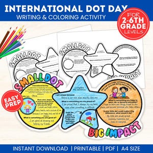 May include: International Dot Day writing and coloring activity sheets for 2nd to 6th grade levels. The printable PDF includes star and circle-shaped templates with prompts about uniqueness, kindness, and goals, featuring colorful examples and text.