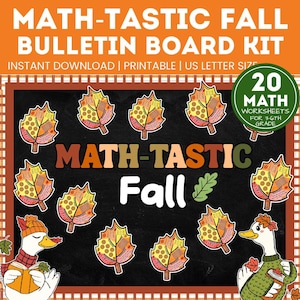 May include: A digital bulletin board kit titled MATH-TASTIC FALL BULLETIN BOARD KIT featuring a black background, autumn leaf cutouts with math problems, two white geese wearing sweaters and hats, and a green circle badge stating 20 MATH WORKSHEETS.