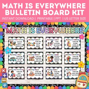 May include: A printable bulletin board kit titled Math Is Everywhere featuring twelve educational cards with illustrations and text explaining math concepts in daily activities, framed by a colorful scalloped border and math symbols.