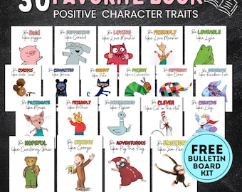 May include: A digital printable bulletin board kit featuring 30 favorite book positive character traits. The set includes individual cards with illustrations of storybook characters like Piggie, Elephant, and Cat in the Hat, each paired with a specific positive trait and the text 30 FAVORITE BOOK POSITIVE CHARACTER TRAITS.