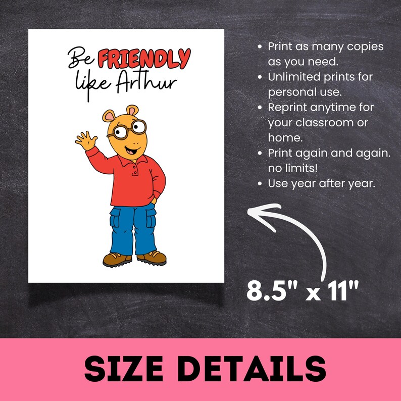 May include: A digital print featuring the cartoon character Arthur waving, with the text Be FRIENDLY like Arthur. The document measures 8.5 inches by 11 inches and includes instructions for unlimited personal printing for home or classroom use.